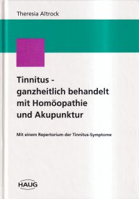 Altrock, Tinnitus, ganzheitlich behandelt mit Homöopathie und Akupunktur. (Umschlag)