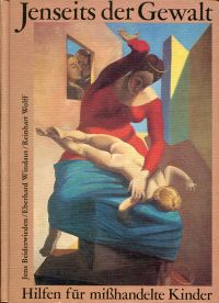 Beiderwieden, Jenseits der Gewalt - Hilfen für misshandelte Kinder. (Umschlag)