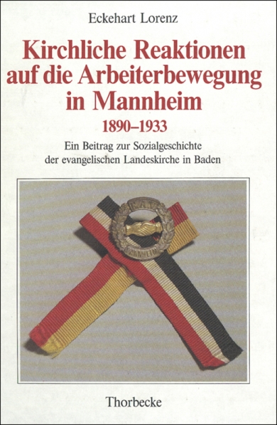 Lorenz, Kirchliche Reaktionen auf die Arbeiterbewegung in Mannheim 1890 - 1933. (Einband)