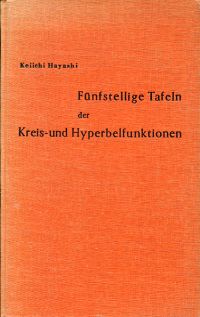 Hayashi, Fünfstellige Tafeln der Kreis- und Hyperbelfunktionen sowie d. Funktion (Umschlag)
