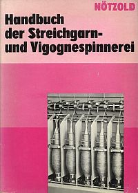 Nötzold, Handbuch der Streichgarn- und Vigognespinnerei. (Umschlag)