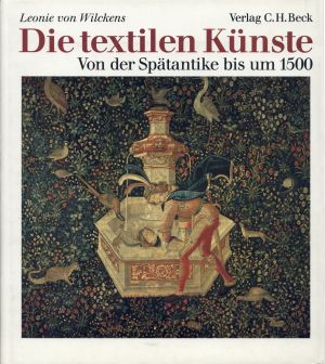 Wilckens, Die textilen Künste von der Spätantike bis um 1500. (Umschlag)