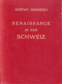 Schneeli, Renaissance in der Schweiz. (Umschlag)