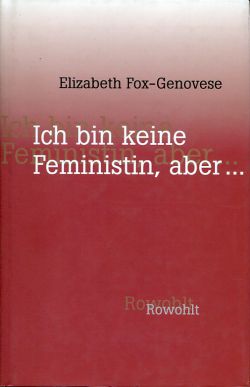 Fox-Genovese, Ich bin keine Feministin, aber... (Einband)