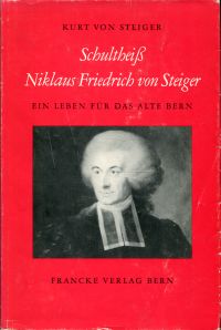 Steiger, Schultheiß Niklaus Friedrich von Steiger. (Umschlag)