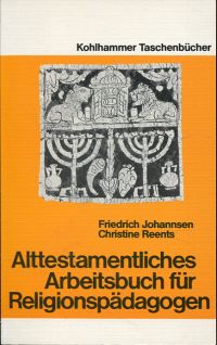 Johannsen, Alttestamentliches Arbeitsbuch für Religionspädagogen. (Umschlag)