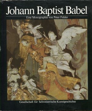 Felder, Johann Baptist Babel, 1716-1799. (Schutzumschlag)
