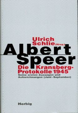 Speer, Die Kransberg-Protokolle 1945. Seine ersten Aussagen und Aufzeichnungen ( (Einband)