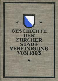 Geschichte der Zürcher Stadtvereinigung von 1893. (Umschlag)