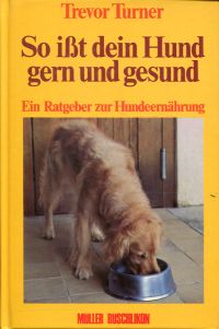 Turner, So isst dein Hund gern und gesund. (Umschlag)