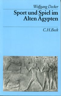 Decker, Sport und Spiel im Alten Ägypten. (Einband)