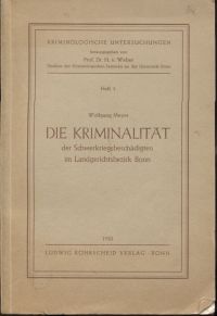 Meyer, Die Kriminalität der Schwerkriegsbeschädigten im Landgerichtsbezirk Bonn (Umschlag)