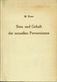 Boss, Sinn und Gehalt der sexuellen Perversionen. (Umschlag)