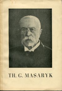 Kolman, Thomas Garrigue Masaryk, der Befreier der Tschechoslowakischen Republik. (Umschlag)