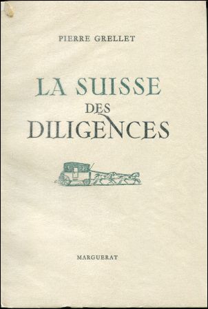 Grellet, La Suisse des diligences. (Einband)