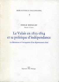 Biollay, Le Valais en 1813-1814 et sa politique d'indépendance. (Umschlag)
