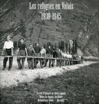 Les réfugiés en Valais 1939-1945. (Umschlag)
