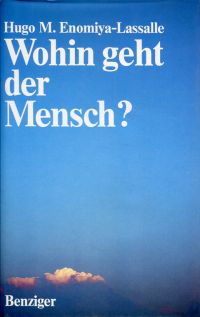 Enomiya-Lassalle, Wohin geht der Mensch? (Umschlag)