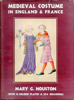 Houston, Medieval costume in England & France, the 13th, and 14th and 15th centu (Umschlag)