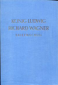 Strobel, König Ludwig II. und Richard Wagner. Briefwechsel. (Umschlag)