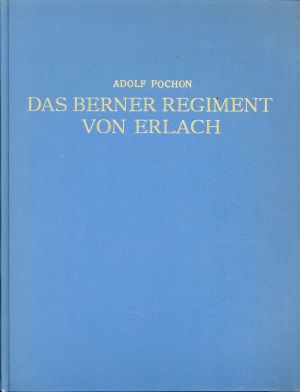 Pochon, Das Berner Regiment von Erlach in kgl. französischem Dienst 1671-1792. (Umschlag)