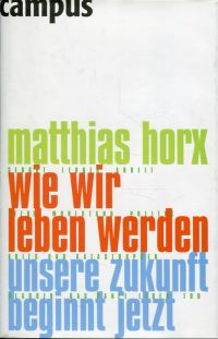 Horx, Wie wir leben werden. (Umschlag)