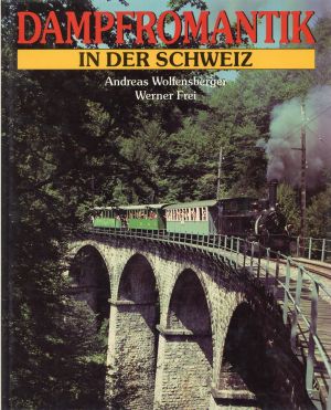 Wolfensberger, Dampfromantik in der Schweiz. (Umschlag)