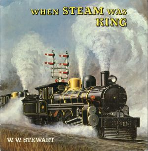 Stewart, When steam was king. (Umschlag)