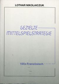 Nikolaiczuk, Gezielte Mittelspielstrategie. (Umschlag)
