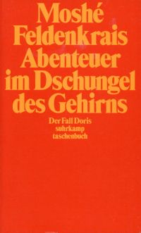 Feldenkrais, Abenteuer im Dschungel des Gehirns. (Umschlag)