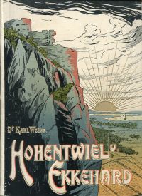 Weiss, Hohentwiel und Ekkehard in Geschichte, Sage und Dichtung. (Umschlag)