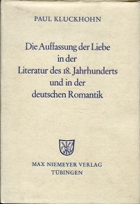Kluckhohn, Die Auffassung der Liebe in der Literatur des 18. Jahrhunderts und in (Umschlag)