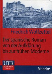 Wolfzettel, Der spanische Roman von der Aufklärung bis zur frühen Moderne. (Umschlag)