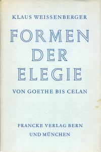 Weissenberger, Formen der Elegie von Goethe bis Celan. (Umschlag)