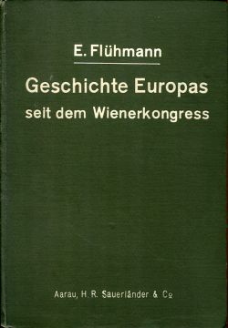 Flühmann, Ein Gang durch die Geschichte Europas seit dem Wienerkongress. (Einband)