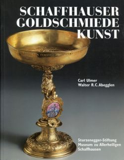 Ulmer, Schaffhauser Goldschmiedekunst. (Einband)