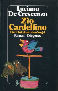 De Crescenzo, Zio cardellino. Der Onkel mit dem Vogel. (Umschlag)