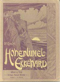 Weiss, Hohentwiel und Ekkehard in Geschichte, Sage und Dichtung. (Umschlag)