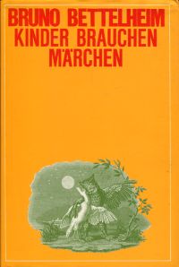 Bettelheim, Kinder brauchen Märchen (Umschlag)