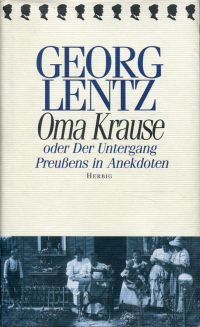 Lentz, Oma Krause oder der Untergang Preußens in Anekdoten. (Umschlag)
