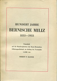 Kasser, Hundert Jahre Bernische Miliz 1833-1933. (Umschlag)