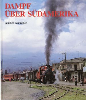 Feuereißen, Dampf über Südamerika. (Umschlag)