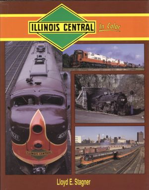 Stagner, Illinois Central In Color. (Umschlag)