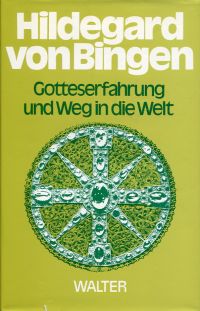Hildegard von Bingen/Schipperges, Gotteserfahrung und der Weg in die Welt. (Umschlag)