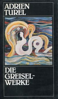 Turel, Die Greiselwerke. (Umschlag)
