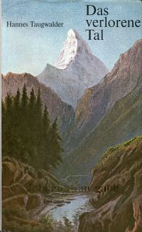 Taugwalder, Das verlorene Tal. (Umschlag)