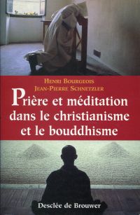 Bourgeois, Prière et méditation dans le christianisme et le bouddhisme. (Umschlag)