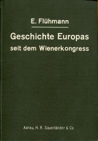 Flühmann, Ein Gang durch die Geschichte Europas seit dem Wienerkongress. (Umschlag)