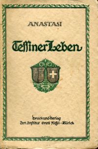 Anastasi, Tessiner Leben. (Umschlag)