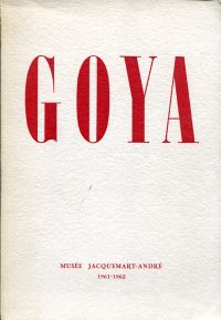 Musée Jacquemart-André (Paris): Francisco Goya y Lucientes, 1746 - 1828. (Umschlag)